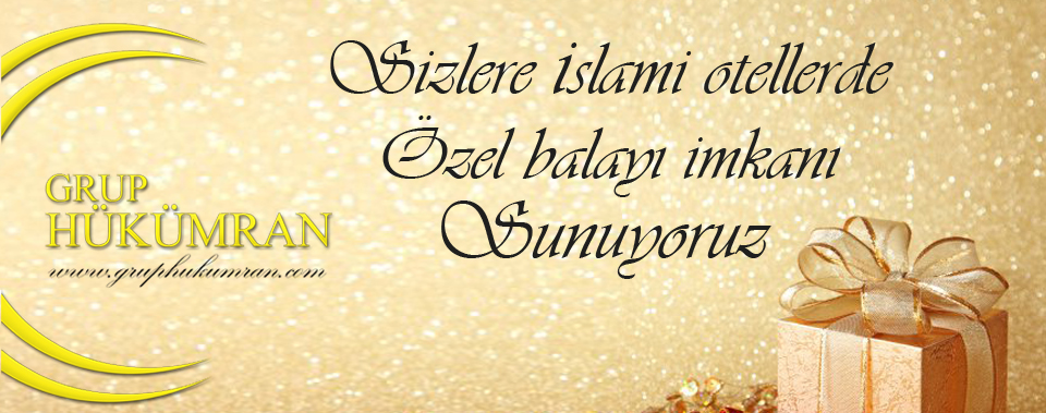 GÜZEL BiR DÜGÜNÜN ARDINDAN iSLAMi OTELLERDE GÜZEL BİR BALAYI iYi OLMAZ MI